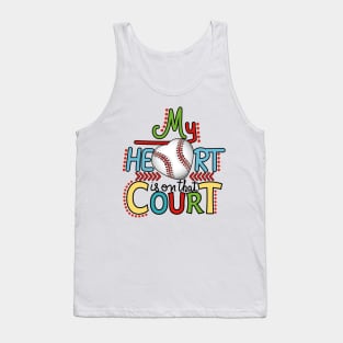 Baseball - My Heart Is On That Court Tank Top